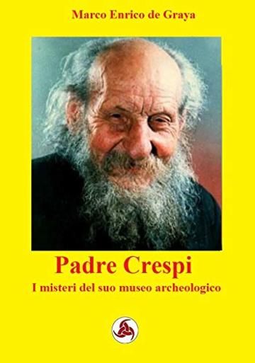 Padre Crespi: I misteri del suo museo archeologico